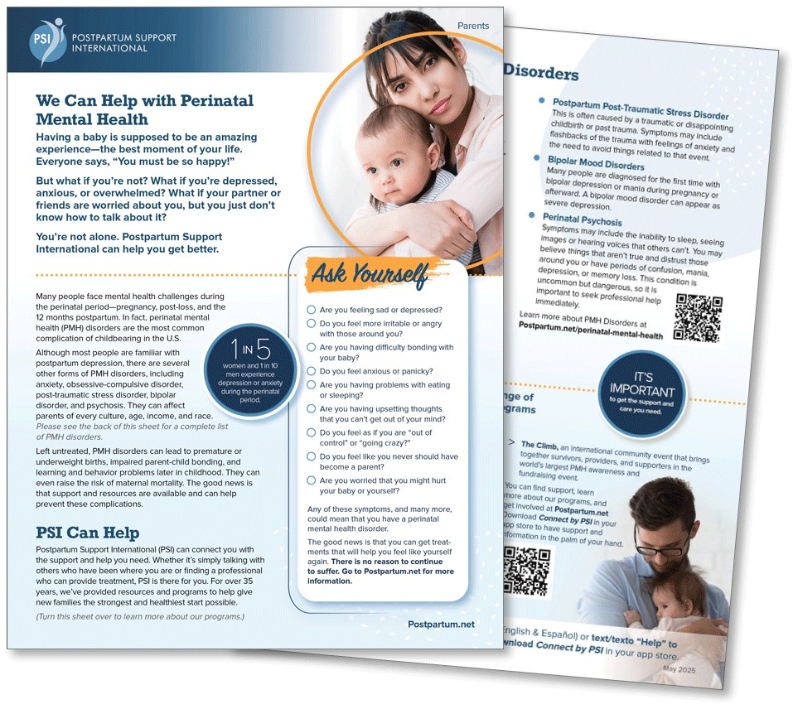 Product Description: Perinatal Mental Health information and PSI free resources for help-seekers. For sharing such as at agencies, hospitals, clinics and public awareness events. Shipping is included in the cost for packets. Pick the packet size for the number of flyers you would like(can also order multiple packets).Or you can download it from this pageat no cost-- choose the "Margin" version to easily print it locally.</br> PSI Parents Flyers (packet or free download)