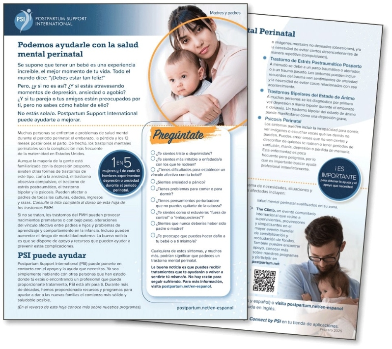 Product Description: Folletos para Padres de PSI (paquete o descarga gratuita) - En español</br></br>Información sobre salud mental perinatal y recursos gratuitos de PSI para quienes buscan ayuda. Para compartir, por ejemplo, en agencias, hospitales, clínicas y actos de concienciación pública. El envío está incluido en el precio de los paquetes. Elige el tamaño del paquete según el número de folletos que quieras (también puedes pedir varios paquetes). O puedes descargarlo de esta página sin coste alguno -- elige la versión "Margen" para imprimirlo fácilmente a nivel local.</br></br>PSI Parents Flyers (packet or free download) - Spanish language</br></br>Perinatal Mental Health information and PSI free resources for help-seekers. For sharing such as at agencies, hospitals, clinics and public awareness events. Shipping is included in the cost for packets. Pick the packet size for the number of flyers you would like (can also order multiple packets). Or you can download it from this page at no cost -- choose the "Margin" version to easily print it locally.</br> Folletos para Padres de PSI