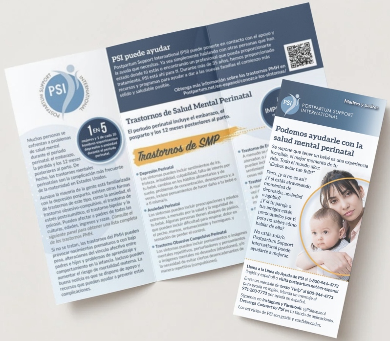 Product Description: Folleto tríptico para padres de PSI- 8.5 x 11</br></br>Información sobre salud mental perinatal y recursos gratuitos de PSI para quienes buscan ayuda. Para compartir, por ejemplo, en agencias, hospitales, clínicas y actos de concienciación pública. El envío está incluido en el precio de los cantidades de folletos. Seleccione la cantidad y el tamaño de los folletos que desea.O puedesdescargarlo de esta páginasin coste alguno.</br></br>PSI Parent Trifold Brochure - 8.5 x 11</br></br>Perinatal Mental Health information and PSI free resources for help-seekers. For sharing such as at agencies, hospitals, clinics and public awareness events. Shipping is included in the cost of brochure quantities. Pick the quantitysize for the number of brochures you would like.Or you can download it from this pageat no cost.</br> Folleto tríptico para padres de PSI